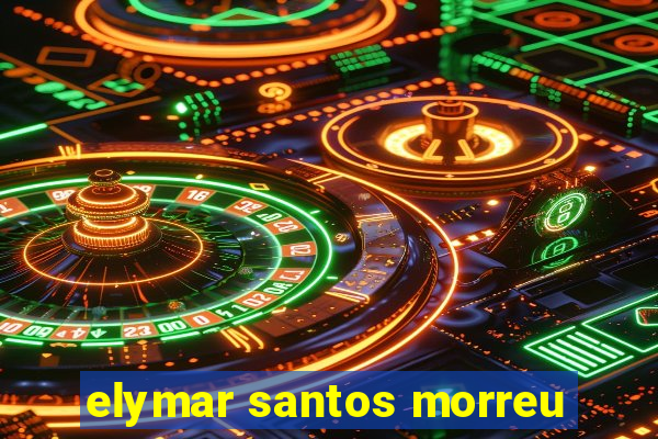 elymar santos morreu